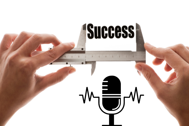 How Do You Measure Podcast Success?